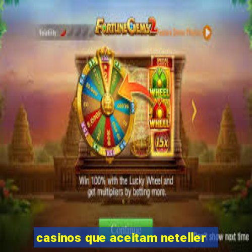 casinos que aceitam neteller